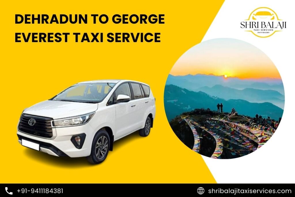 Dehradun to George Everest Taxi Service