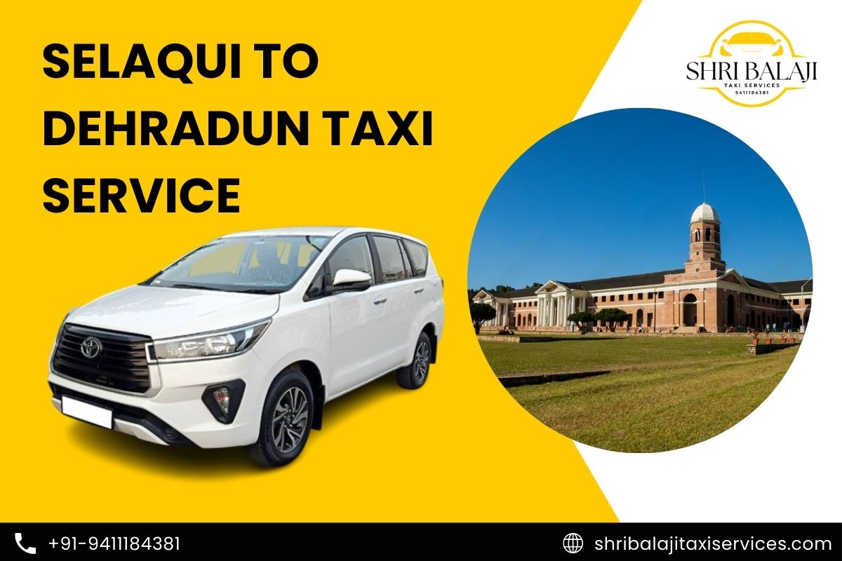 Selaqui to Dehradun Taxi Service